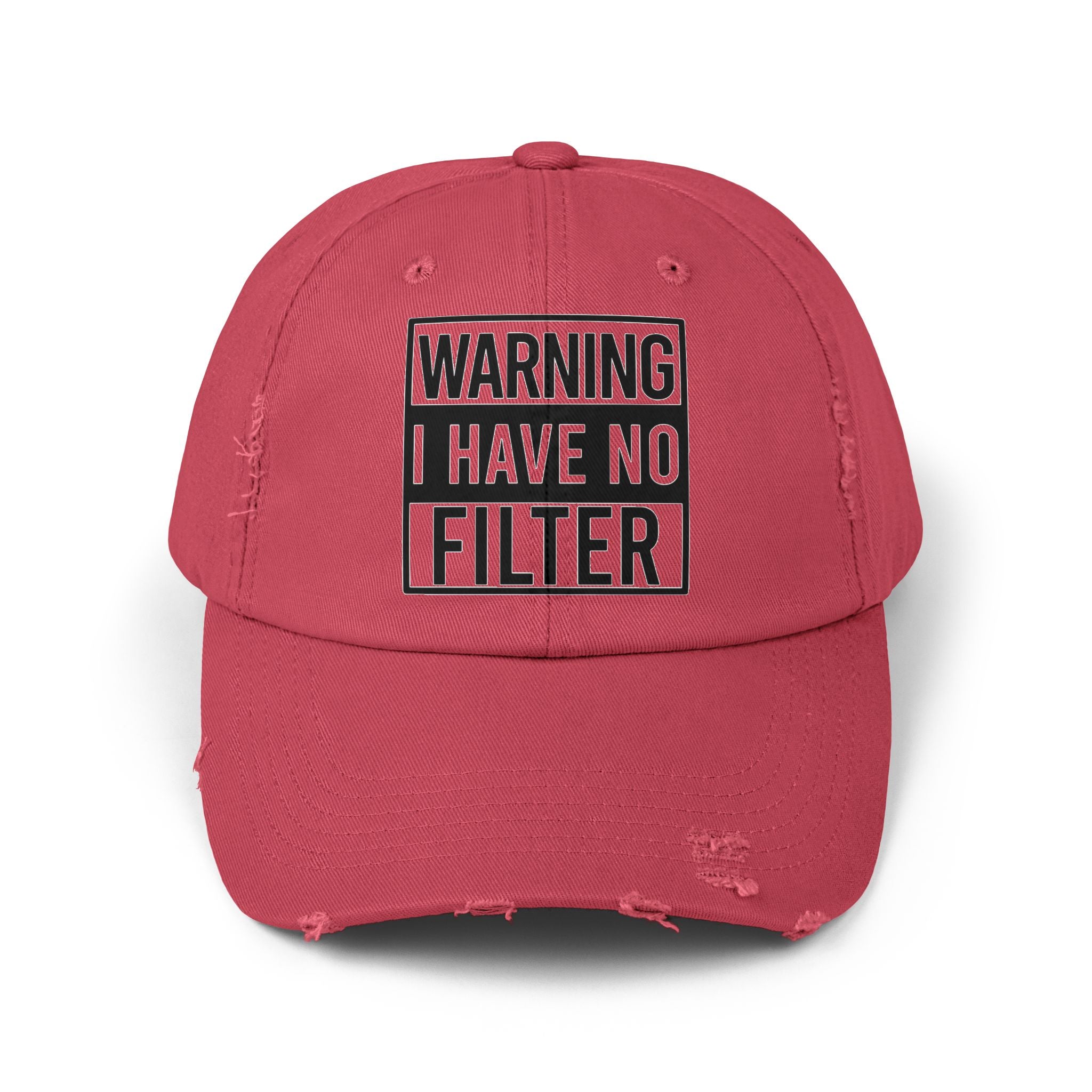 Distressed Cap — "Warning I Have No Filter" Embroidered Dad Hat