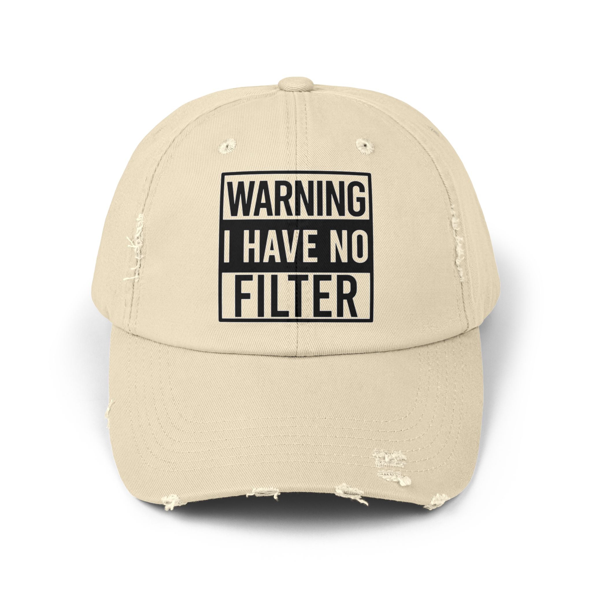 Distressed Cap — "Warning I Have No Filter" Embroidered Dad Hat