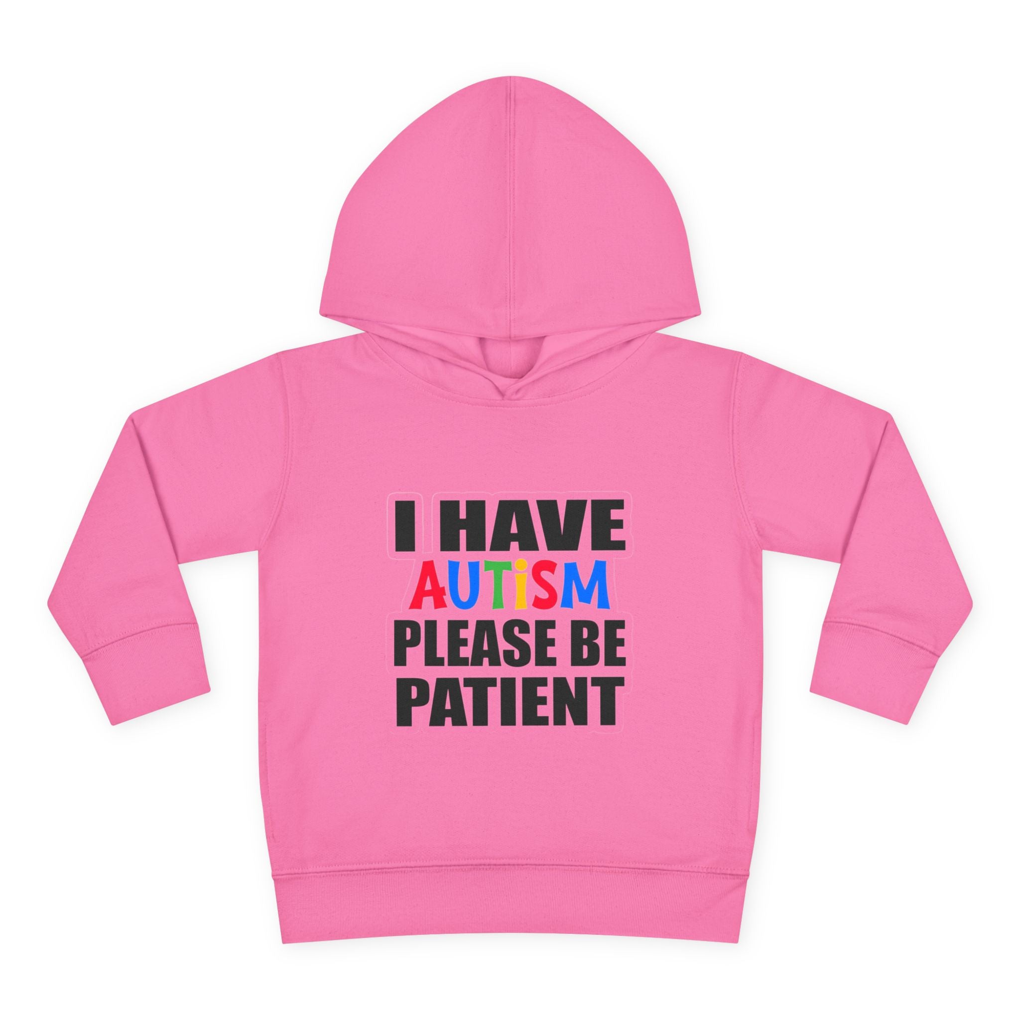Toddler Hoodie — "I Have Autism Please Be Patient" Awareness Pullover