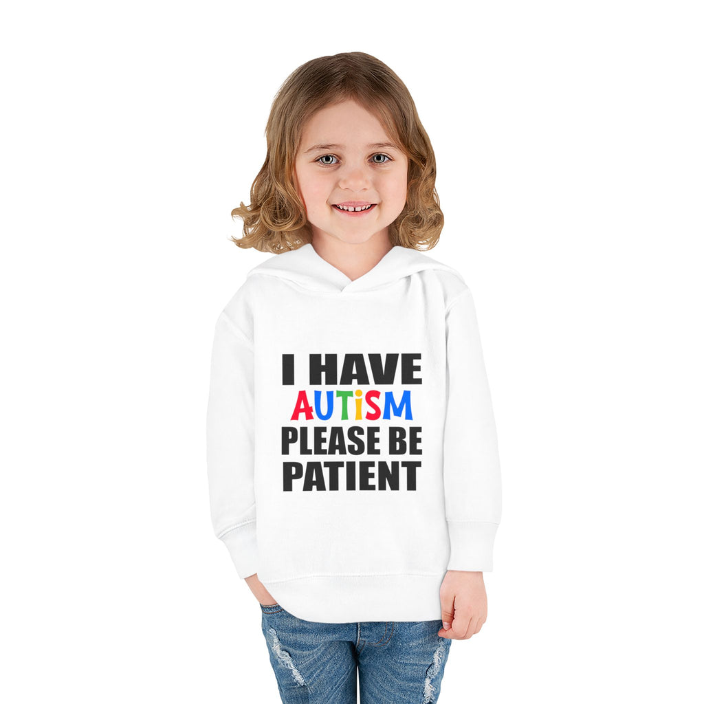 Toddler Hoodie — "I Have Autism Please Be Patient" Awareness Pullover