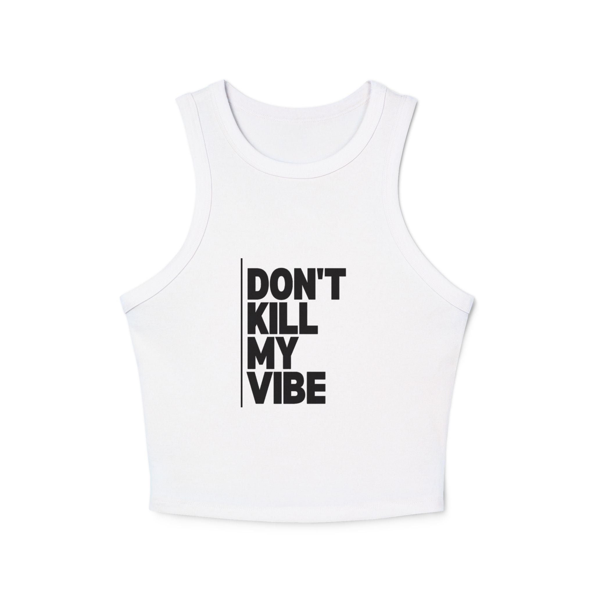 Racer Tank — "Don't Kill My Vibe" Graphic Crop Top