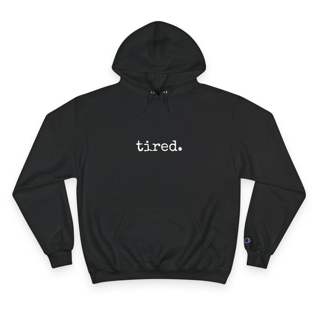 Tired. Hoodie — Minimalist Comfort Pullover