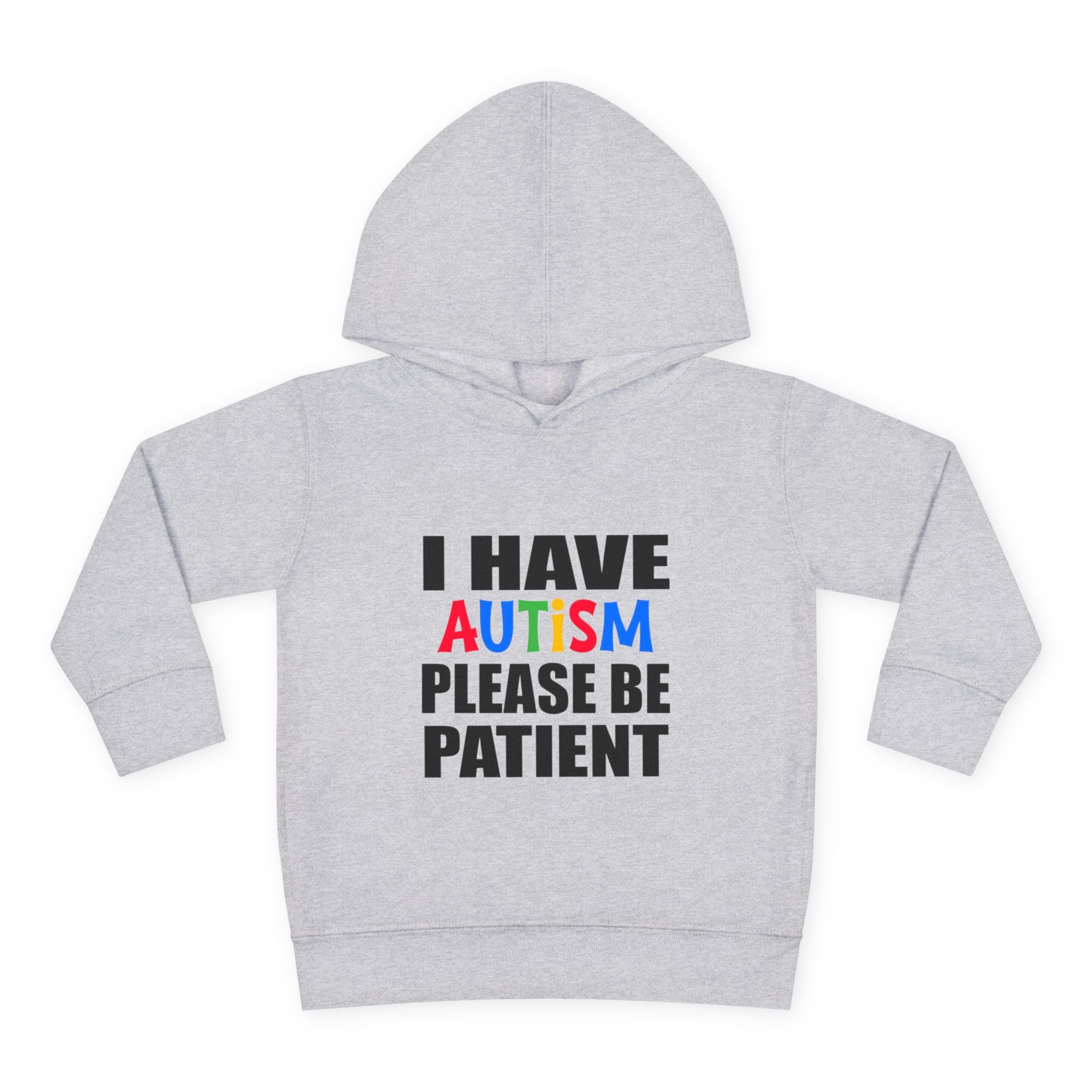 Toddler Hoodie — "I Have Autism Please Be Patient" Awareness Pullover