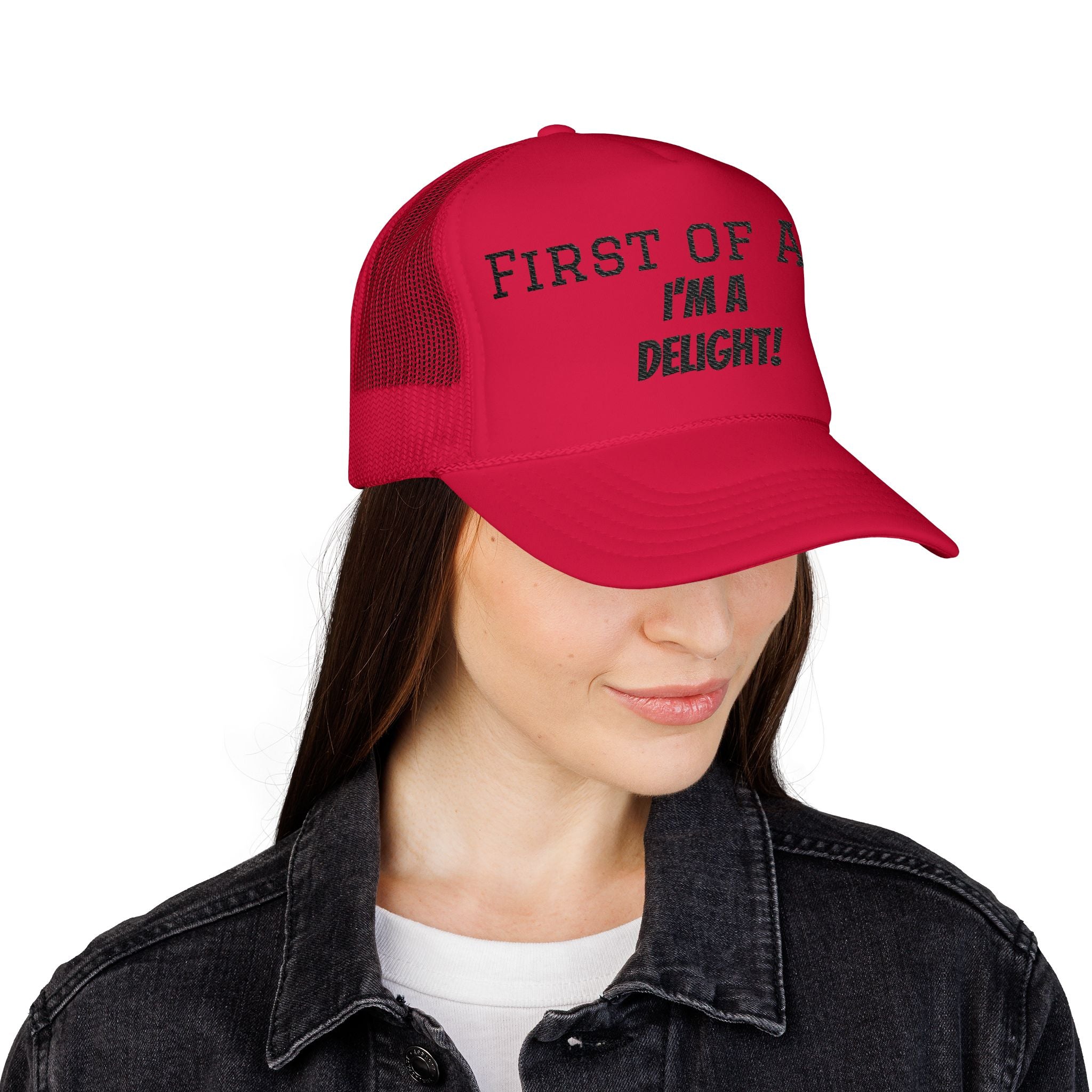 Trucker Hat — "First of All, I'm a Delight!" Foam Mesh Cap