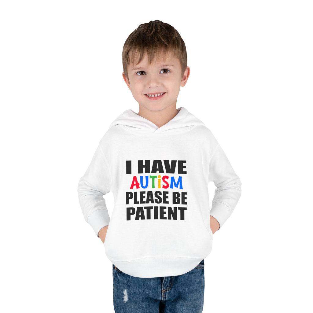 Toddler Hoodie — "I Have Autism Please Be Patient" Awareness Pullover
