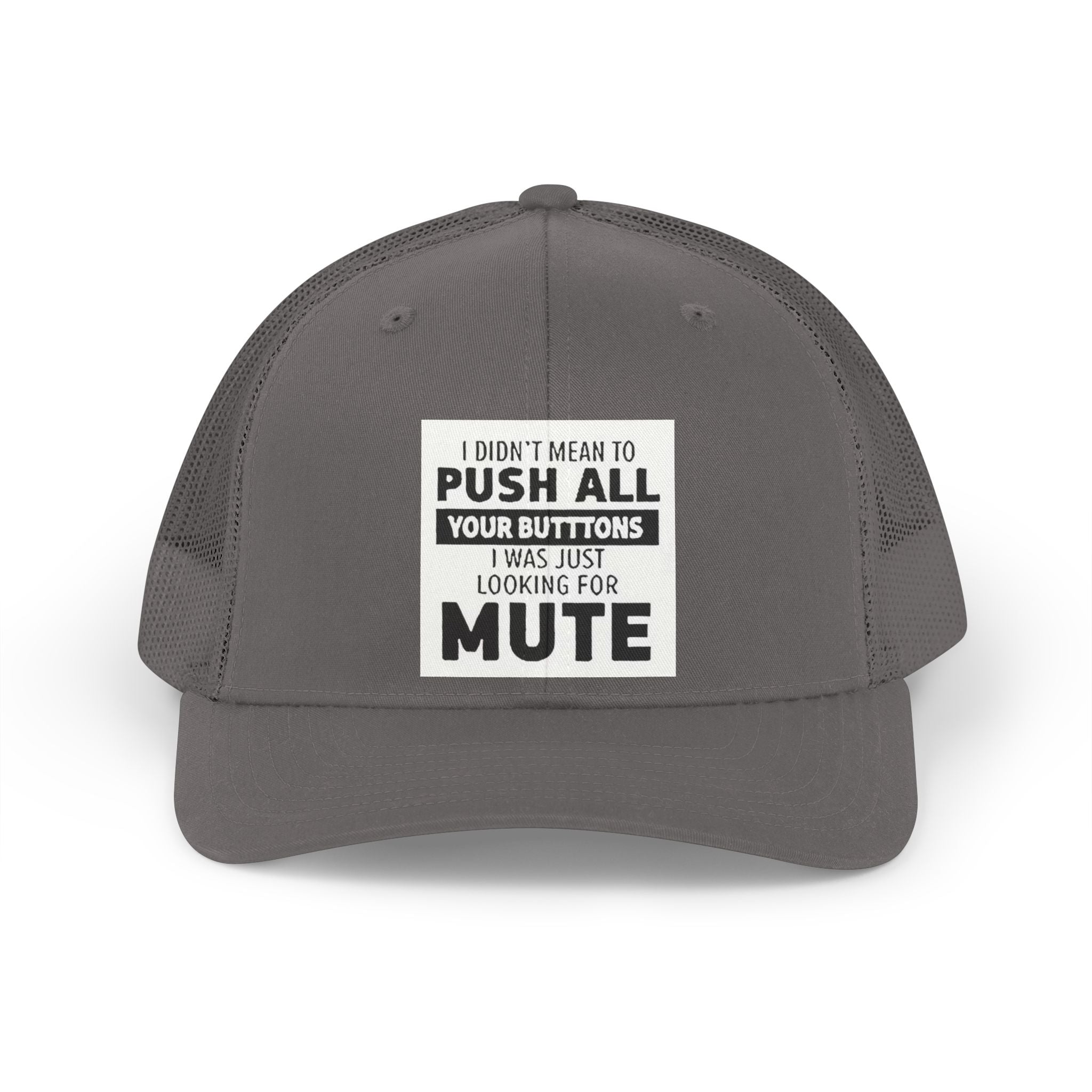 Trucker Hat — “I Didn't Mean to Push All Your Buttons I Was Just Looking for Mute” Retro Mesh Cap