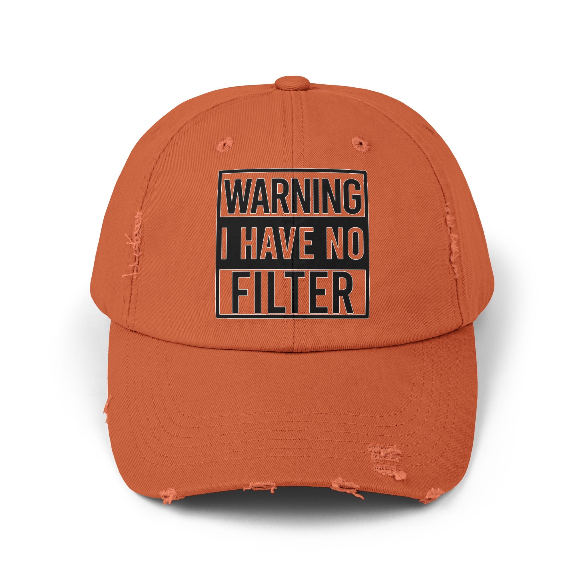 Distressed Cap — "Warning I Have No Filter" Embroidered Dad Hat