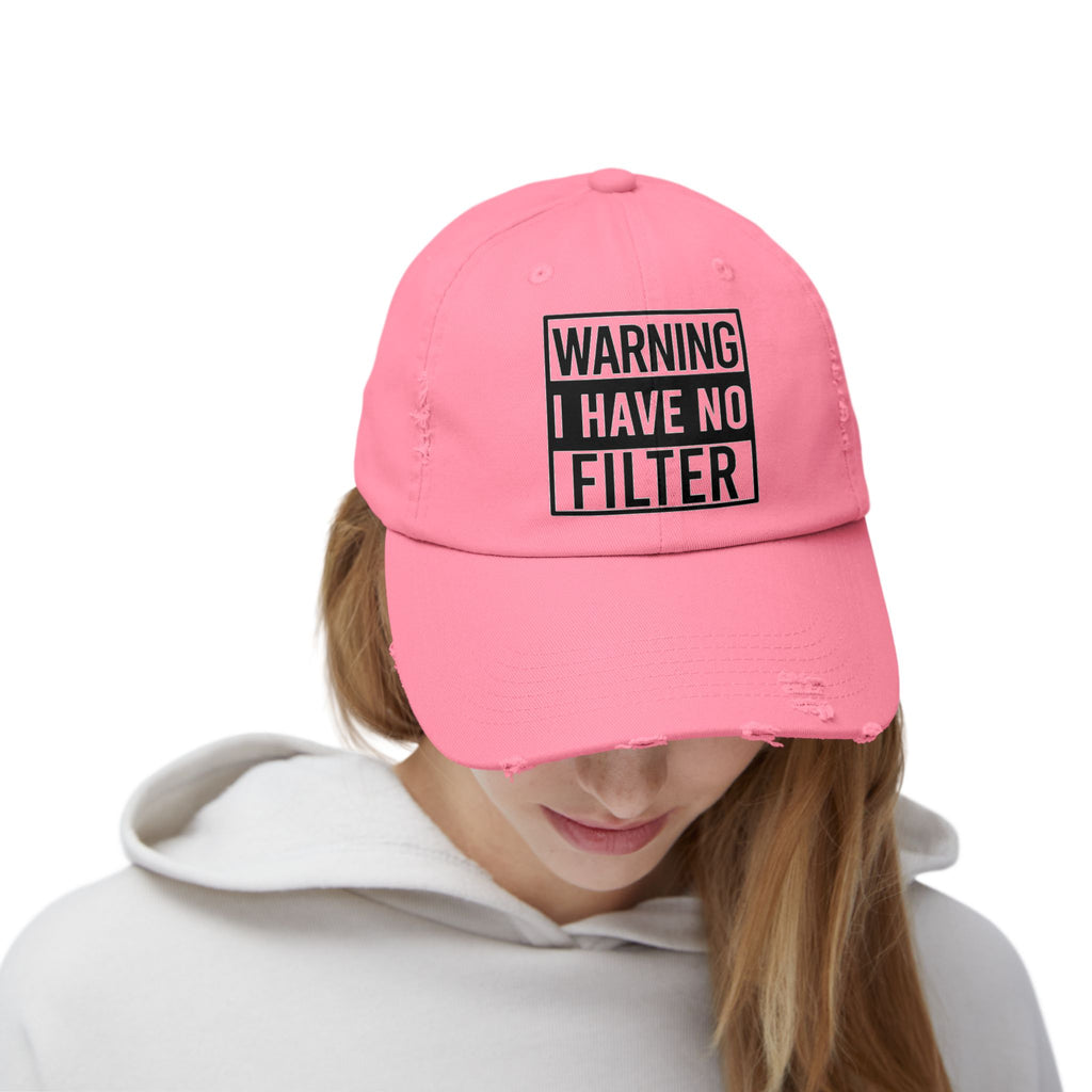 Distressed Cap — "Warning I Have No Filter" Embroidered Dad Hat
