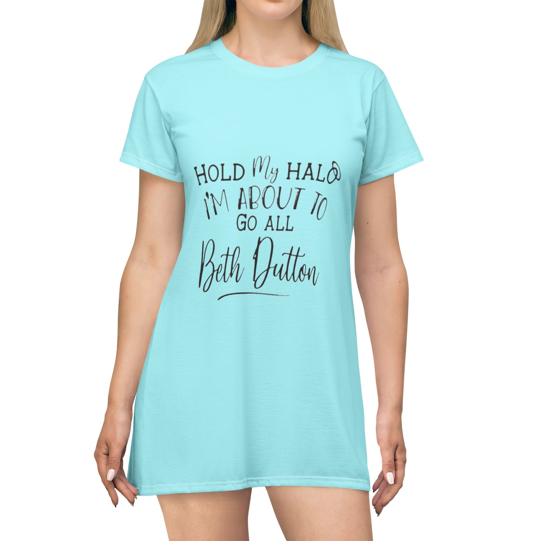 T-Shirt Dress — “Hold My Halo I’m About to Go All Beth Dutton” Graphic