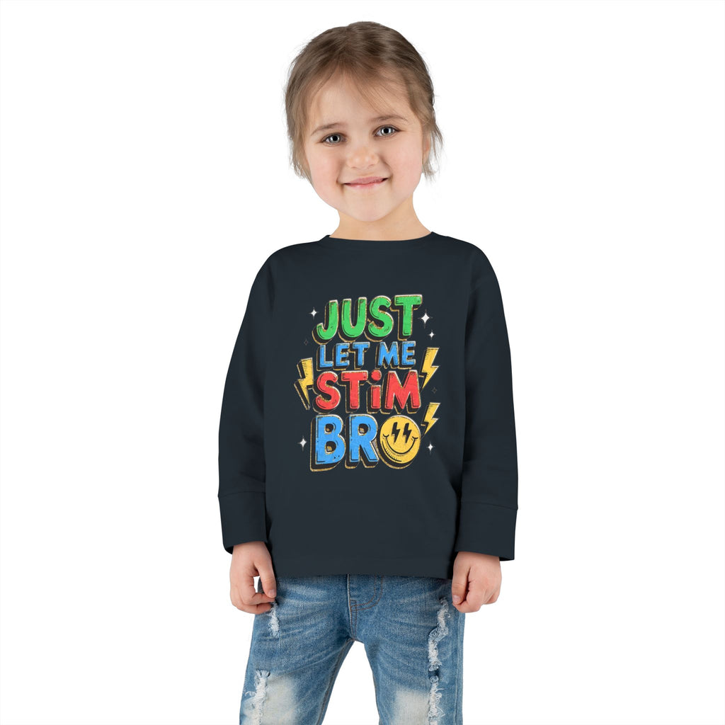 Just Let Me Stim Bro Toddler Long Sleeve Tee – Sensory-Friendly Autism Support Shirt