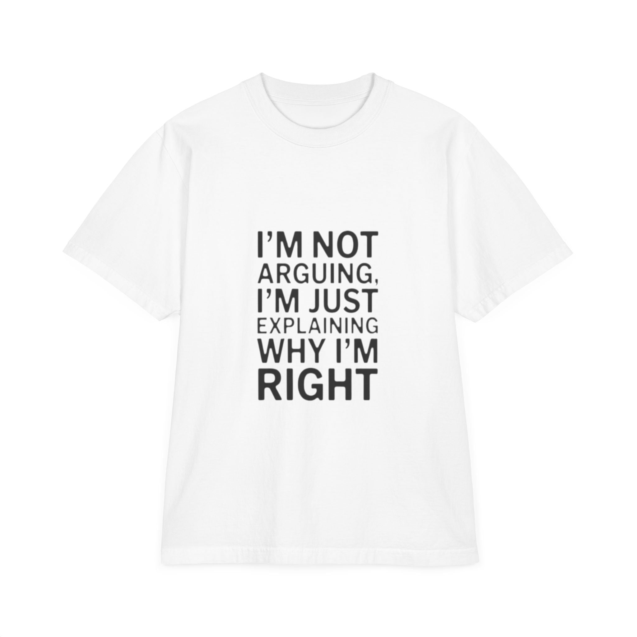 I’m Not Arguing T-Shirt — Funny Statement Tee for Couples & Debaters