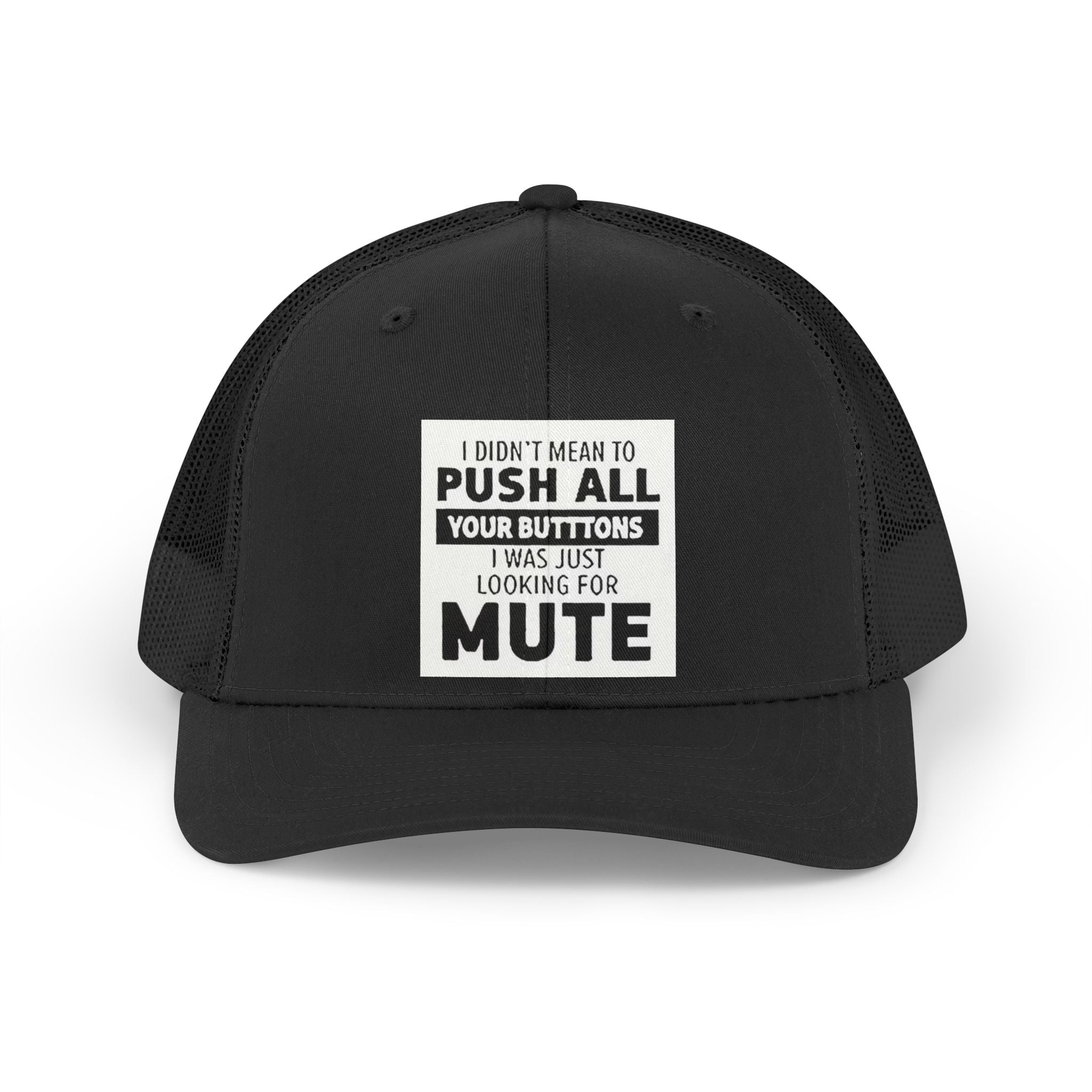 Trucker Hat — “I Didn't Mean to Push All Your Buttons I Was Just Looking for Mute” Retro Mesh Cap
