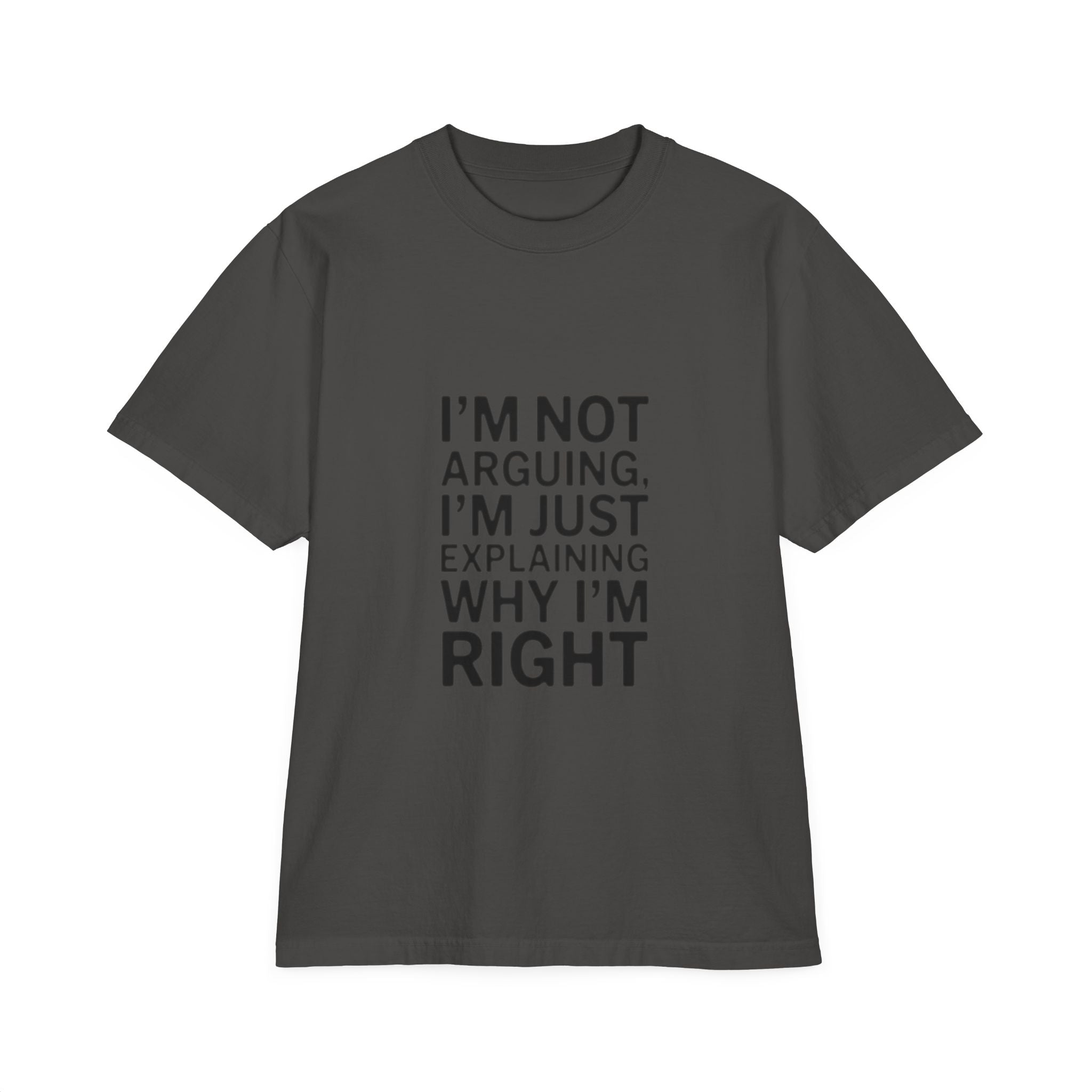 I’m Not Arguing T-Shirt — Funny Statement Tee for Couples & Debaters