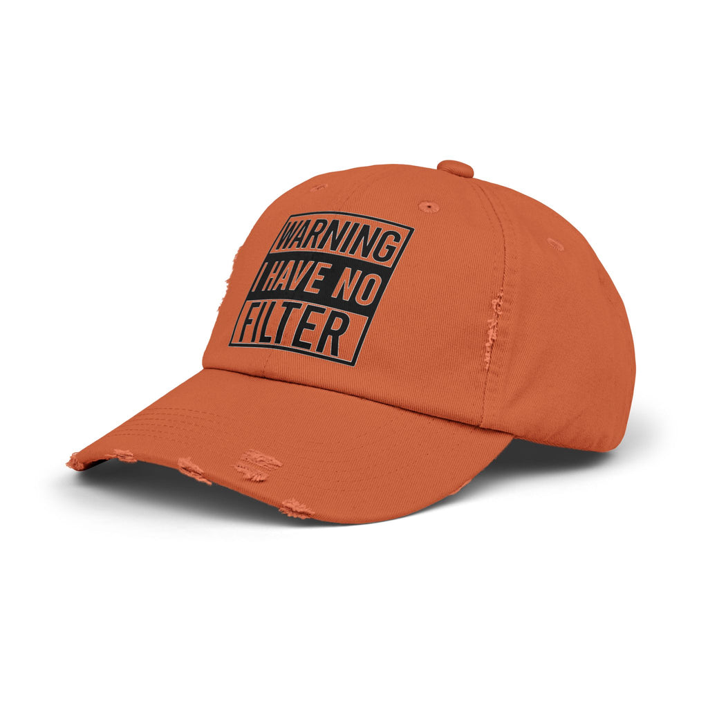 Distressed Cap — "Warning I Have No Filter" Embroidered Dad Hat