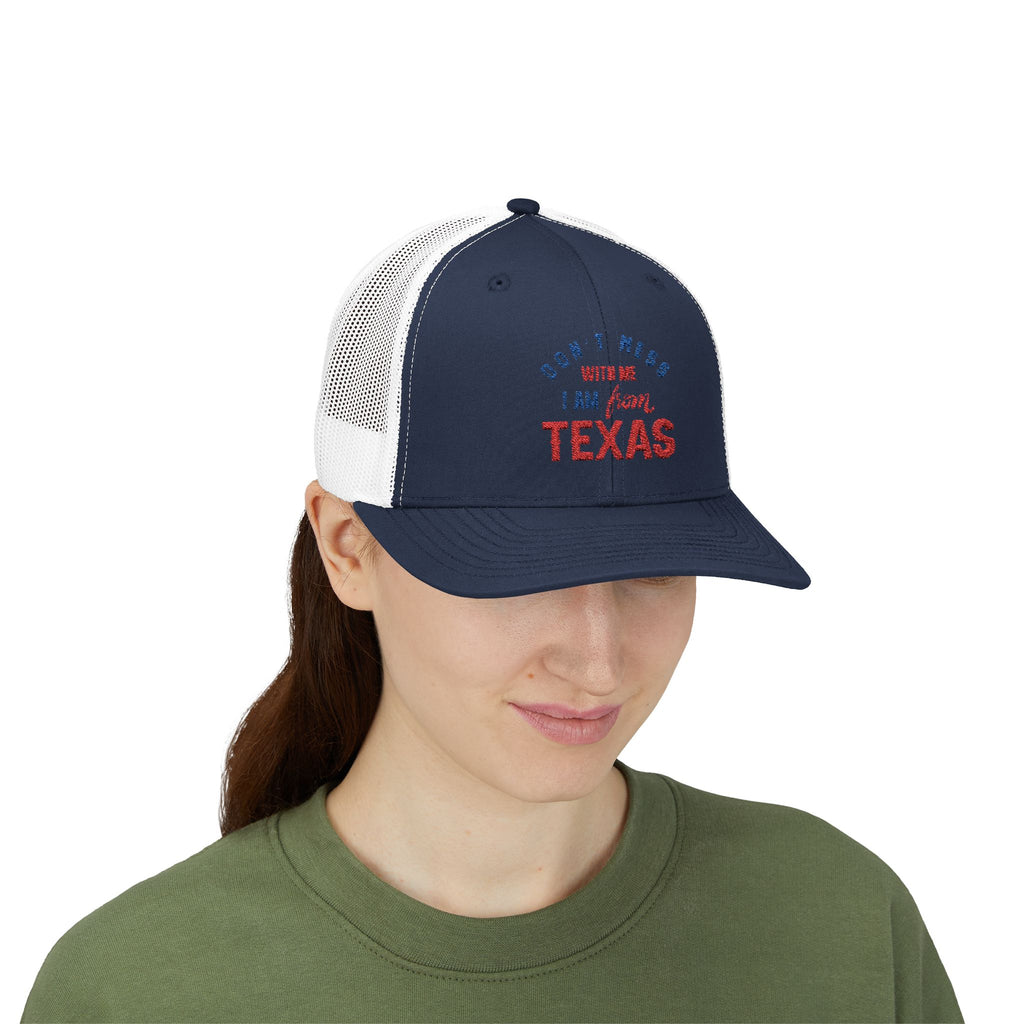 Texas Snapback Trucker Cap — "Don't Mess With Me I Am From Texas" Embroidered Mesh Hat